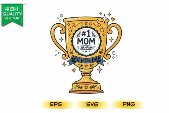 1 Mom Champion Trophy T-Shirts Vector Graphics