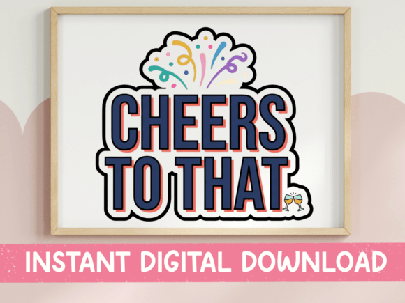 Cheers to That Celebration Sticker Graphics