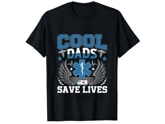 Cool Dads Save Lives Paramedic T-Shirt Graphics