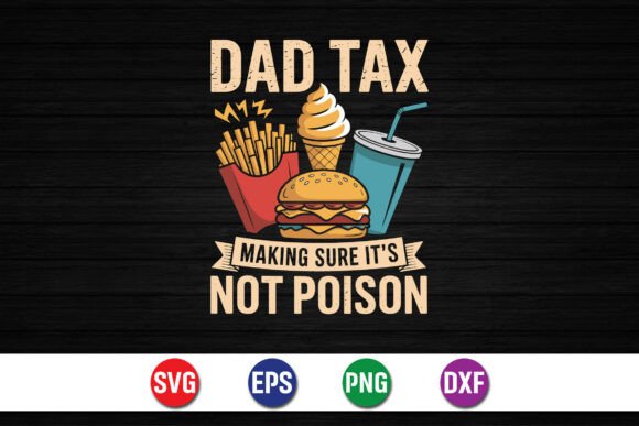 Dad Tax SVG for T-Shirt Designs