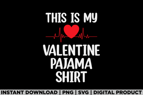 Funny Valentines Day This My Pajama Tee Graphics