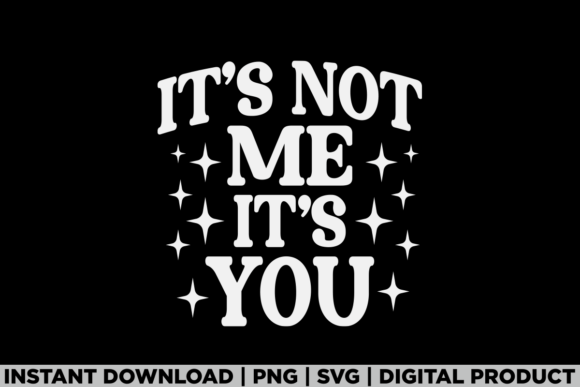 Its Not Me Its You Sarcastic Valentine