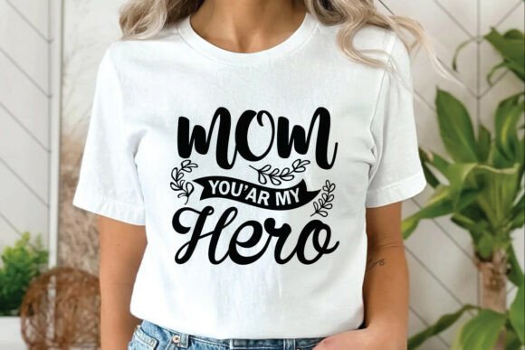 Mom You Are My Hero Fun Mother’s Day Graphics