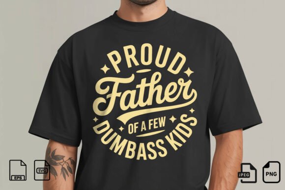 Proud Father Dumbass Kids SVG Graphics