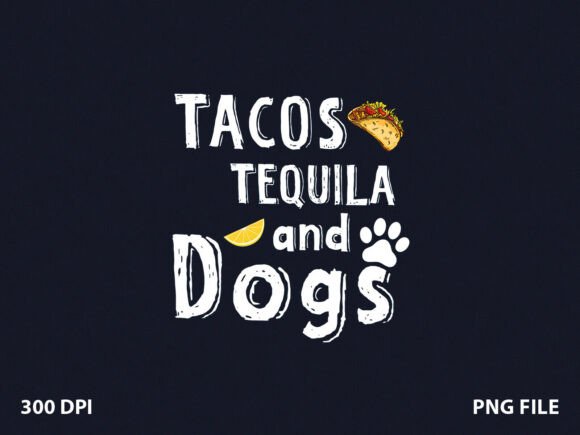 Tacos Tequila Dogs Dog Mom T-Shirt Graphics