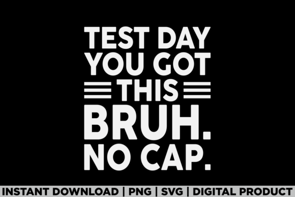 Test Day Teacher Bruh You Got This Funny Graphics