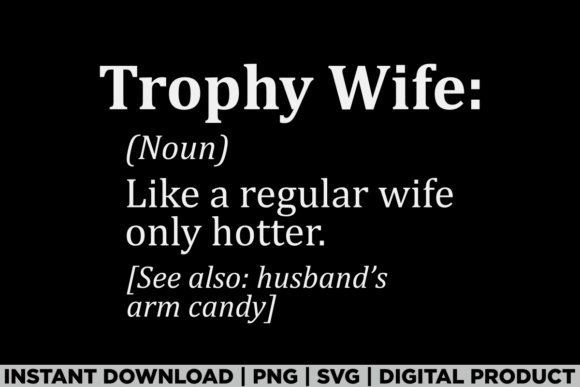 Trophy Wife Anniversary Mothers Day Graphics